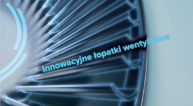 Innowacyjne łopatki wentylatora